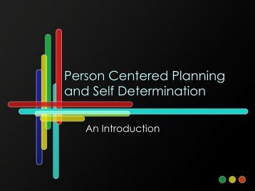 Person Centered Planning and Self Determination