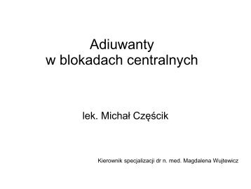 Adjuwanty w blokadach centralnych. - Informator GUMed