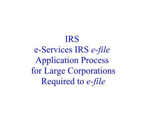 Irs E Services Irs E File Application Process For Large