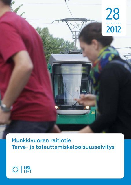 Munkkivuoren raitiotie Tarve- ja toteuttamiskelpoisuusselvitys - HSL