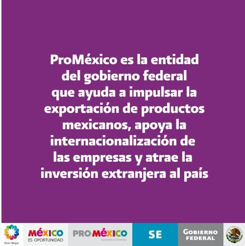 ProMÃƒÂ©xico es la entidad del gobierno federal que ayuda a impulsar ...