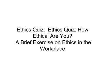 Ethics Quiz: Ethics Quiz