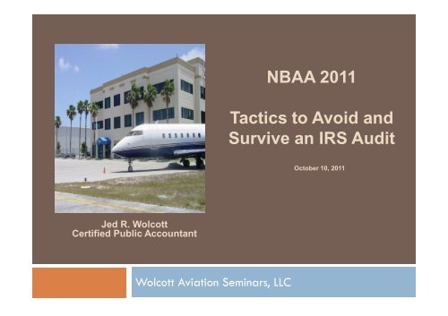 NBAA 2011 Tactics to Avoid and Survive an IRS Audit