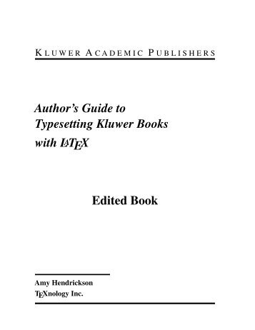 Author's Guide to Typesetting Kluwer Books with LATEX Edited Book
