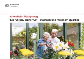 Altersheim Mathysweg Ein ruhiger, grÃ¼ner Ort ... - Stadt ZÃ¼rich