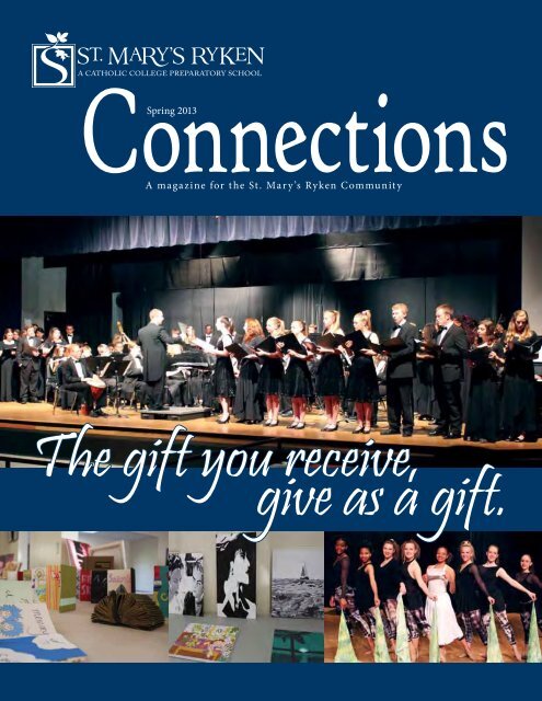 Spring 2013 A magazine for the St. Mary's Ryken Community