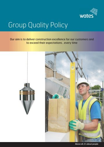 To download a pdf of our Group Quality Policy click here - Wates