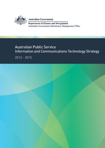 APS ICT Strategy 2012 - Australian Government Information and ...