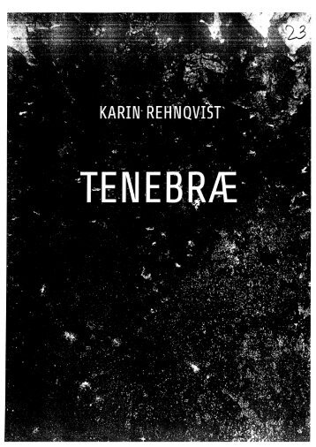 Page 1 Page 2 KARIN REHNQVIST: TENEBRAE, for mixed chorus ...