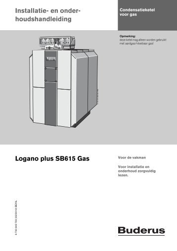 Installatie- en onder- houdshandleiding Logano plus SB615 Gas