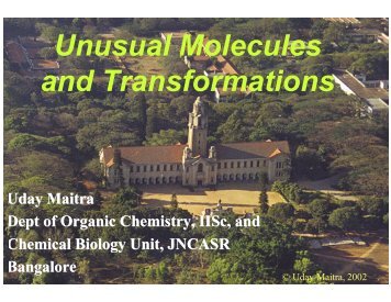 A lecture on the synthesis of unusual molecules - OrgChem@IISc