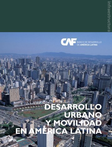desarrollo urbano y movilidad en amÃ©rica latina - Publicaciones - CAF