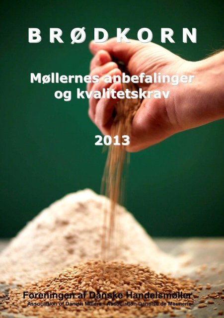 Møllernes anbefalinger og kvalitetskrav 2013 - Danish Agro