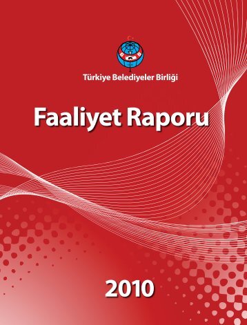 2010 Faaliyet Raporu - TÃ¼rkiye Belediyeler BirliÄi