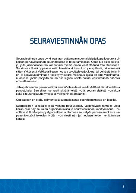 SEURAVIESTINNÃN OPAS - Suomen Palloliitto