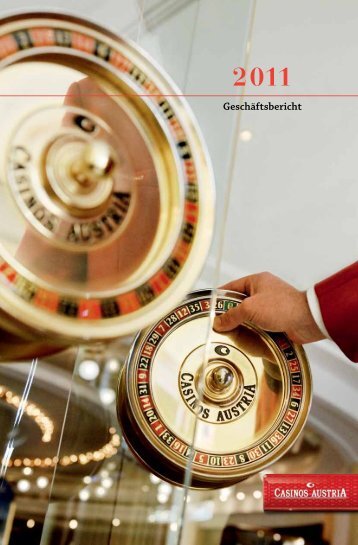 Jahresbericht 2011 (pdf, 1968 KB) - Casinos Austria