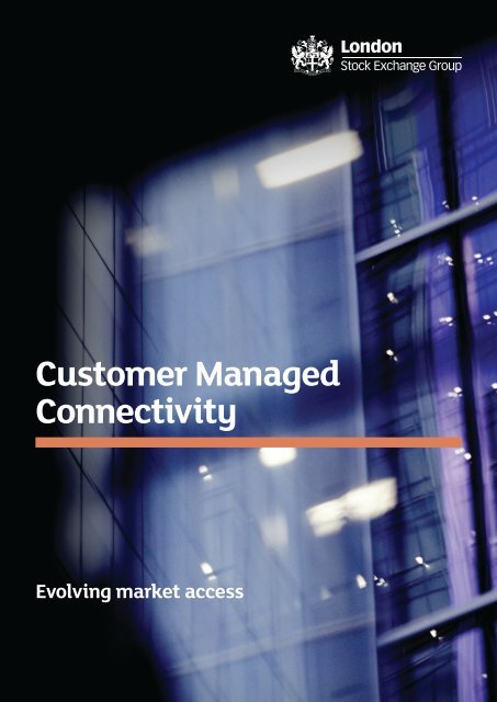 Customer Managed Connectivity Brochure - London Stock Exchange