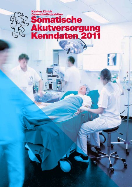 Somatische Akutversorgung 2011 - Gesundheitsdirektion - Kanton ...