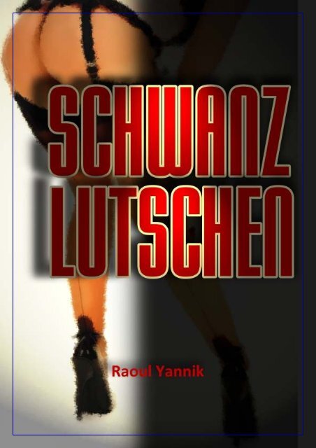 Schwanzlutschen - Raoul Yannik