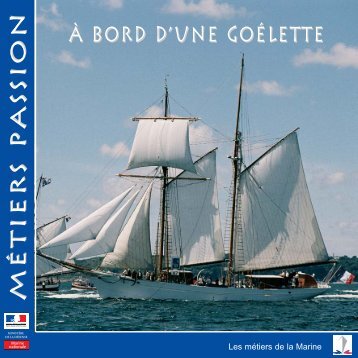 Ã  bord d'une goÃ©lette MÃ©tiers passionMÃ©tiers ... - Marine et Marins