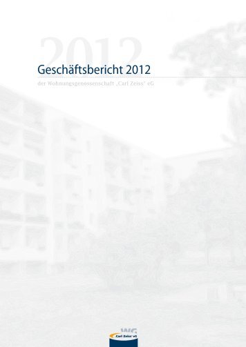 GeschÃ¤ftsbericht 2012 - Wohnungsgenossenschaft Carl Zeiss eG
