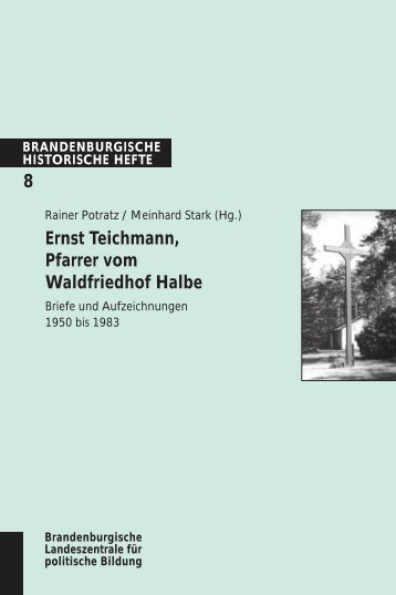 Ernst Teichmann, Pfarrer vom Waldfriedhof Halbe