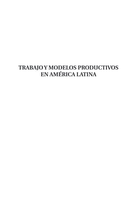 Trabajo y modelos producTivos en amÃ©rica laTina - UAM Iztapalapa