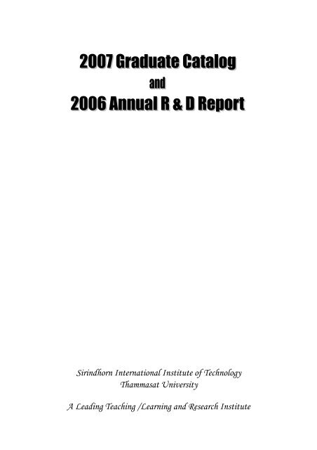 2007 Graduate Catalog and 2006 Annual R & D Report - Sirindhorn ...