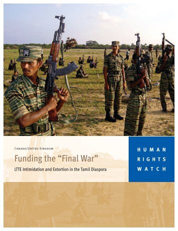 Funding the Final War LTTE Intimidation and Extortion in the Tamil Diaspora