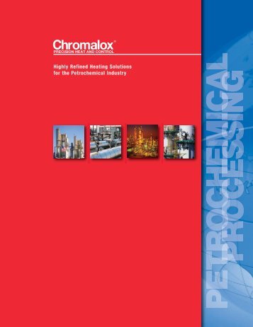 View our Petrochemical Processing Industry Brochure - Chromalox ...