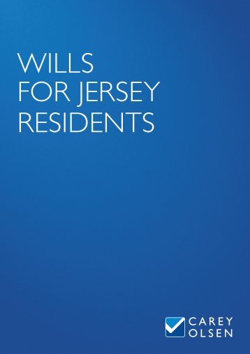 WILLS FOR JERSEY RESIDENTS - Carey Olsen