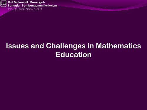 ISU DAN CABARAN DALAM PENDIDIKAN MATEMATIK DI MALAYSIA