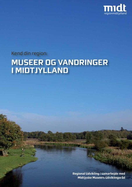 MUSEER OG VANDRINGER I MIDTJYLLAND - Region Midtjylland