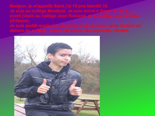 Bonjour, je m'appelle Sami j'ai 15 ans bientÃ´t 16. Je suis au collÃ¨ge ...