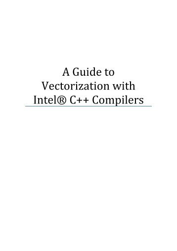 A Guide to Vectorization with IntelÃ‚Â® C++ Compilers - Prace Training ...