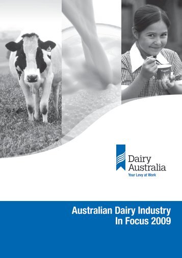 Australian Dairy Industry In Focus 2009 - Dairying For Tomorrow