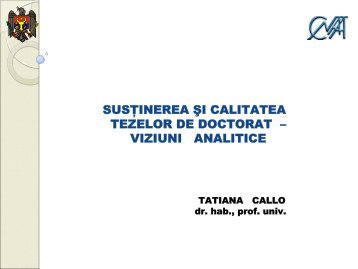 Susţinerea şi calitatea tezelor de doctorat - Consiliul Naţional pentru ...