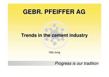 02 Trends in the cement industry - Otto Jung - Gebr. Pfeiffer SE