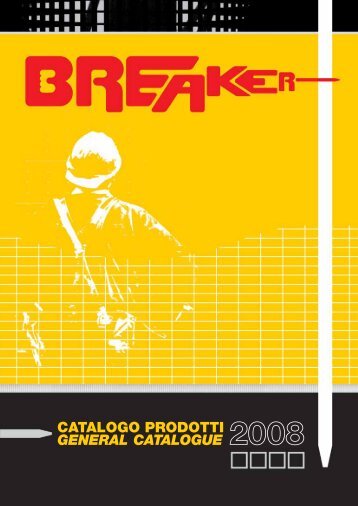 CATALOGO PRODOTTI GENERAL CATALOGUE 2008 - Breaker