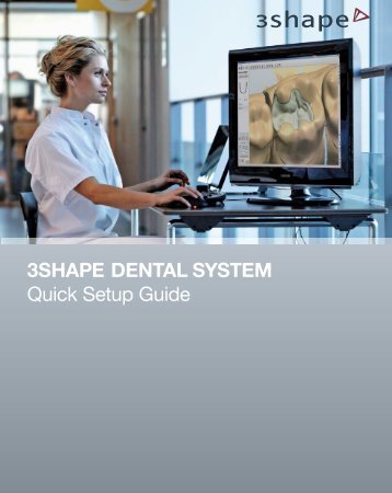 3Shape Dental SyStem Quick Setup Guide