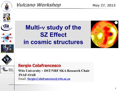 17.25 Sergio COLAFRANCESCO Multifrequency Study of the SZ ...