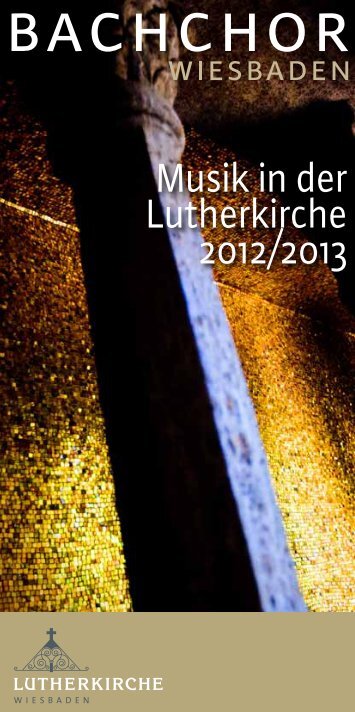 Musik in der Lutherkirche 2012/2013 - Lutherkirche Wiesbaden