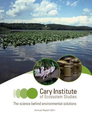 2011 Annual Report (pdf, 2 MB) - Cary Institute of Ecosystem Studies