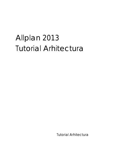 Tutorial Allplan 2013 - proiectare arhitectura constructii - Nemetschek
