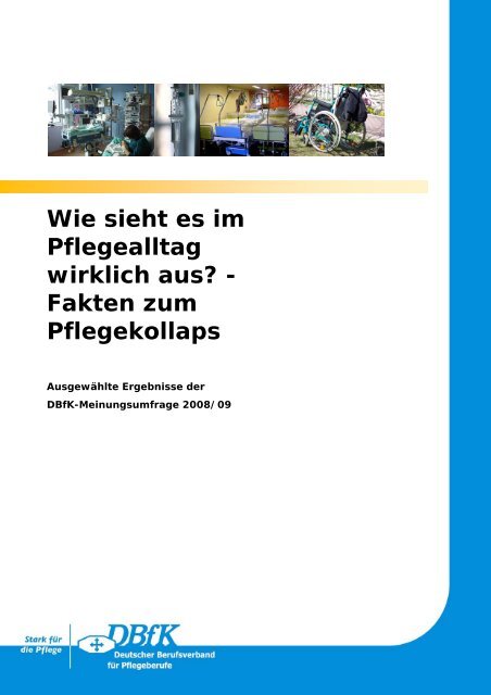 Wie sieht es im Pflegealltag wirklich aus? - Fakten zum ... - DBfK