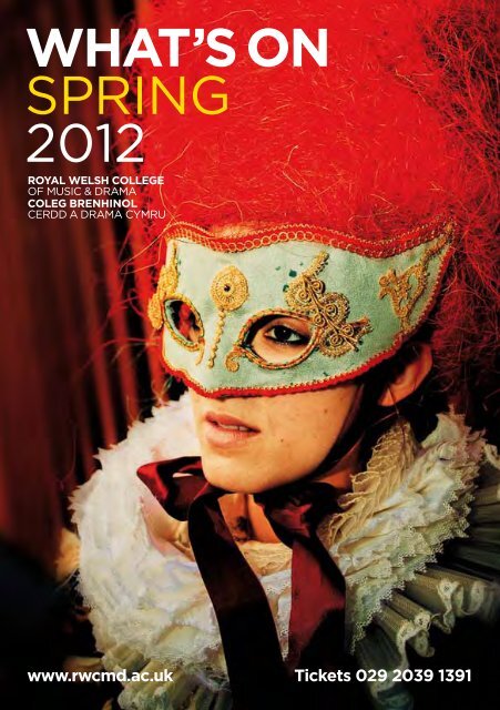 WHAT'S ON SPRING 2012 - Royal Welsh College of Music & Drama