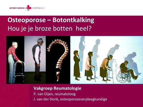 Osteoporose - Jeroen Bosch Ziekenhuis