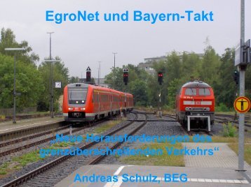 EgroNet und Bayern-Takt; Vortrag Andreas Schulz (Bayerische