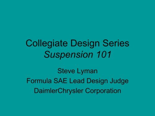 Collegiate Design Series Suspension 101 - SAE