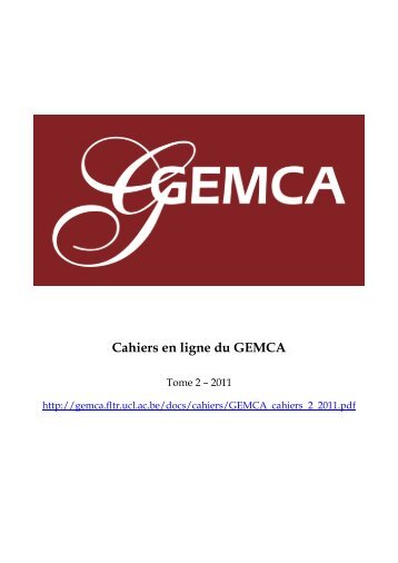 Télécharger les Cahiers en ligne du GEMCA, t. 2, 2011 (pdf) - UCL
